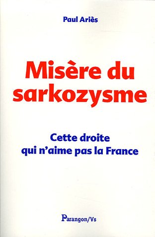 Misère du Sarkozysme: Cette droite qui n'aime pas la France