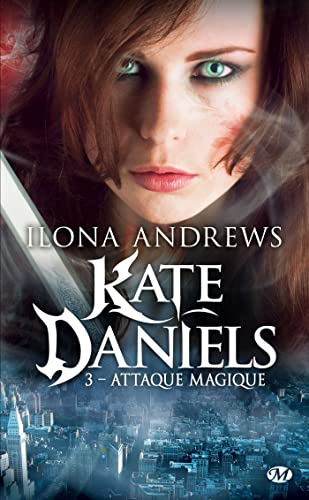 Kate Daniels, T3 : Attaque magique