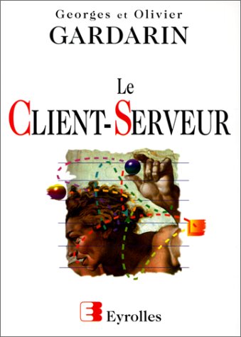 LE CLIENT SERVEUR. 4ème édition