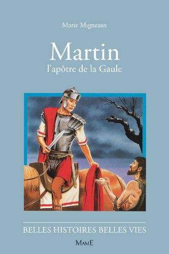 Martin. L'apôtre de la Gaule