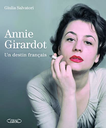 Annie Girardot. Un destin francais