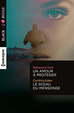 Un amour à protéger ; Le sceau du mensonge