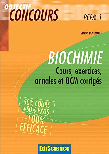 Biochimie PCEM1 - Cours, exercices, annales et QCM corrigés: Cours, exercices, annales et QCM corrigés