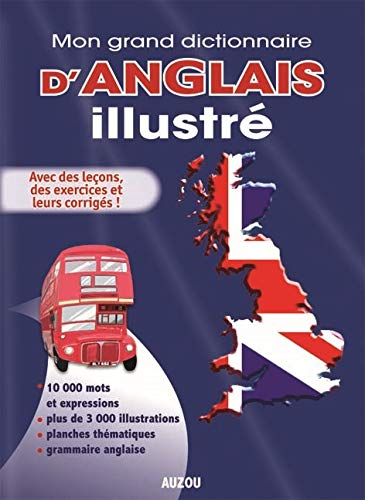 MON GRAND DICTIONNAIRE D'ANGLAIS ILLUSTRE (2010-2011)