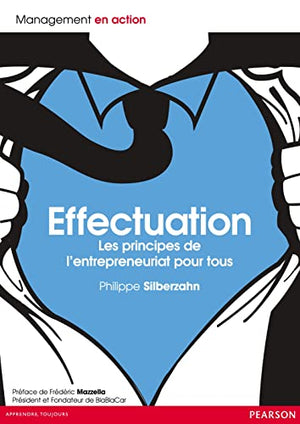 Effectuation : Les principes de l'entrepreneuriat pour tous