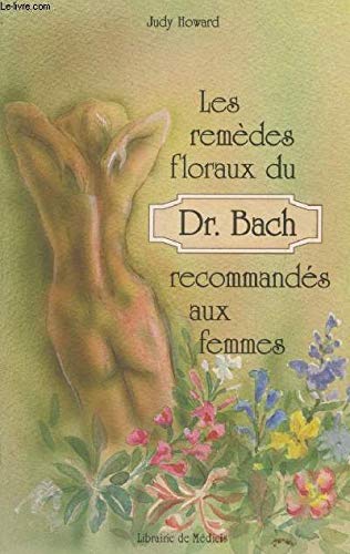 LES REMEDES FLORAUX DU DR BACH RECOMMANDES AUX FEMMES. 2ème édition