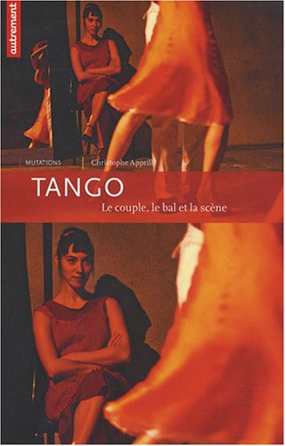 Tango: Le couple, le bal et la scène