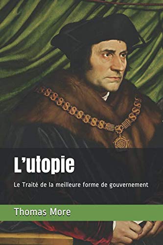 L’utopie: Le Traité de la meilleure forme de gouvernement