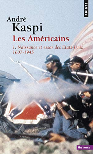 Les Américains, tome 1 ((réédition)): 1. Naissance et essor des États-Unis (1607-1945)