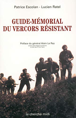 Guide-mémorial du Vercors résistant : Drôme-Isère, 1940-1944