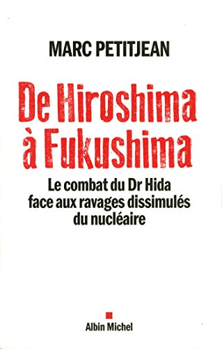 De Hiroshima à Fukushima: Le combat du Dr Hida face aux ravages dissimulés du nucléaire