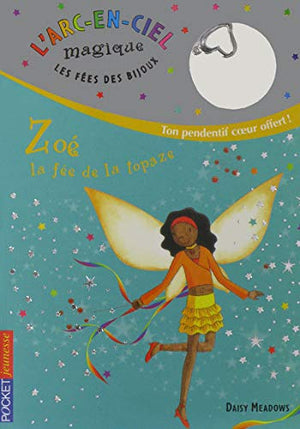 Les fées des bijoux : Zoé, la fée de la topaze