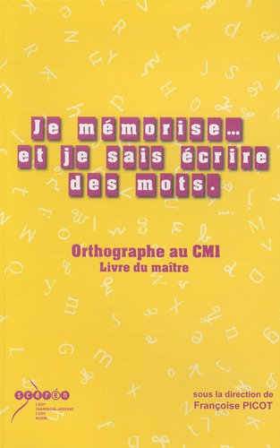 Je mémorise et je sais écrire des mots : Livre du maître et cahier de l'élève (Orthographe au CM1)