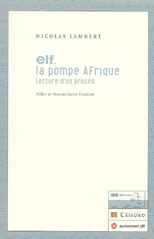 ELF, la pompe Afrique (Livre + CD): Lecture d'un procès