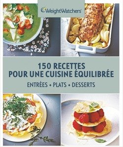 Weight Watchers : 150 recettes pour une cuisine équilibrée