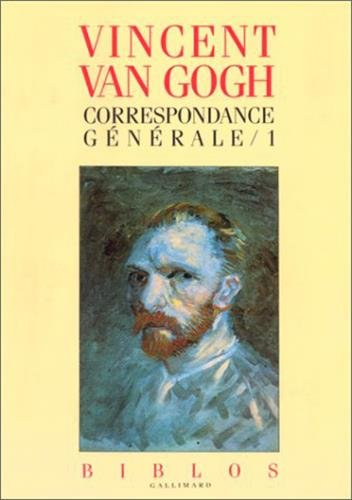 Vincent Van Gogh : Correspondance générale, tome 1