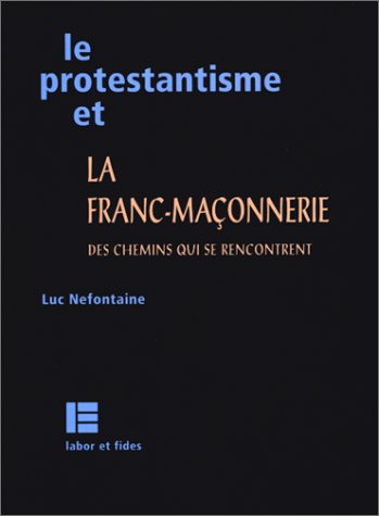 Le Protestantisme et la franc-maçonnerie