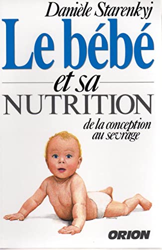 Le bébé et sa nutrition : De la conception au sevrage