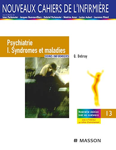Psychiatrie I. Syndromes et maladies: Soins infirmiers