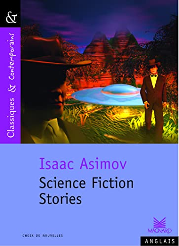 Isaac Asimov : Science-Fiction Stories - Classiques et Contemporains