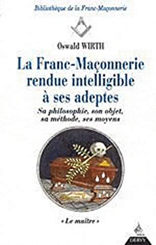 La Franc-maçonnerie rendue intelligible à ses adeptes, tome III : Le Maître