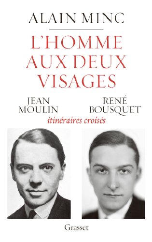 L'homme aux deux visages: Jean Moulin, René Bousquet : itinéraires croisés