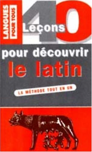 40 leçons pour découvrir le latin