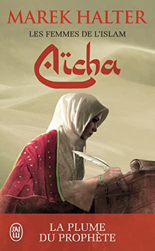 Les femmes de l’islam, 3 : Aïcha
