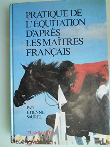 Pratique de l'équitation d'après les Maîtres français
