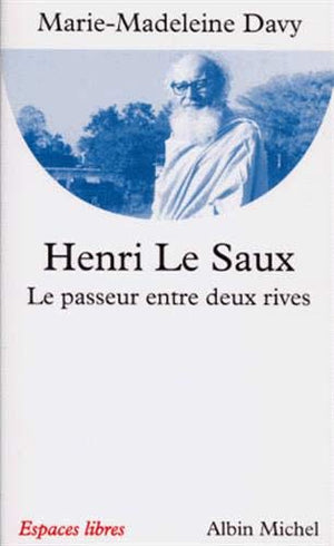 Henri le Saux - Le passeur entre deux rives