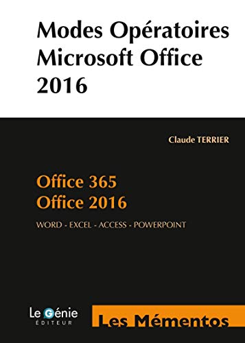 Modes opératoires Microsoft Office: Office 365 - Office 2016. Word - Excel - Access - Powerpoint.