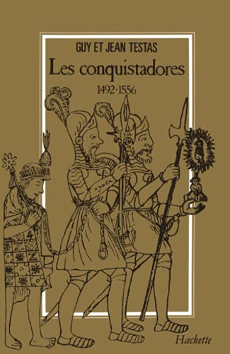 Les Conquistadores 1492-1556