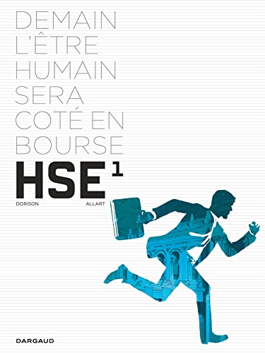 HSE, human stock exchange, tome 1 : Demain l'être humain sera coté en bourse