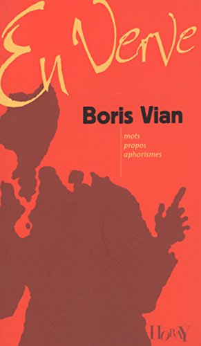 Boris Vian en verve : Mots, propos, aphorismes