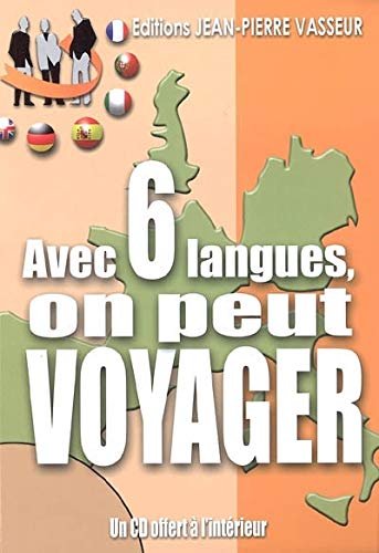 Avec 6 langues, on peut voyager ! : Anglais... Allemand... Espagnol... Italien... Portugais... Français (1CD audio)