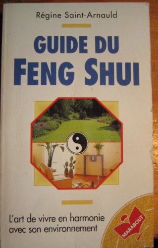 Guide du Feng Shui: L'art de vivre avec son environnement