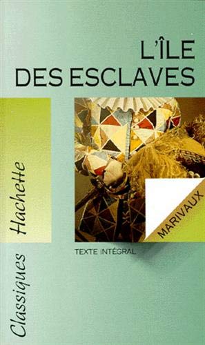 Classique Hachette - L'Île des esclaves, Marivaux BAC 2023: Texte intégral