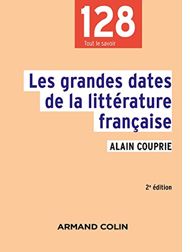 Les grandes dates de la littérature française -2e éd.
