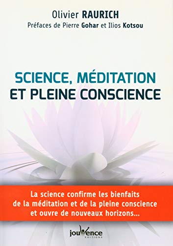 Sciences, méditation et pleine conscience: La science confirme les bienfaits de la méditation et de la pleine conscience