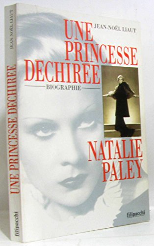 Natalie Paley: Une princesse déchirée