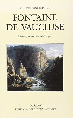 Fontaine de Vaucluse, chronique du Val de Sorgue