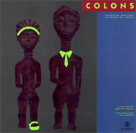 Colons: Statuettes habillées d'Afrique de l'Ouest