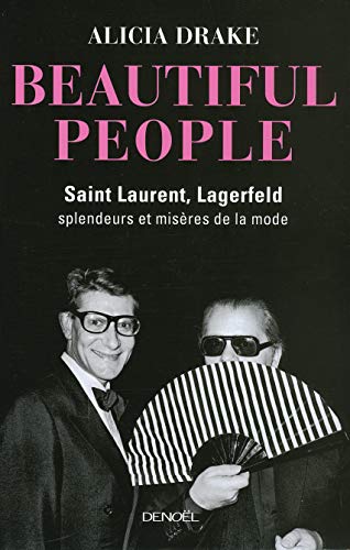 Beautiful People: Saint Laurent, Lagerfeld : splendeurs et misères de la mode