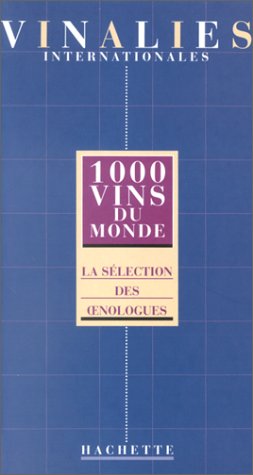 1000 vins du monde : Vinalies Internationales