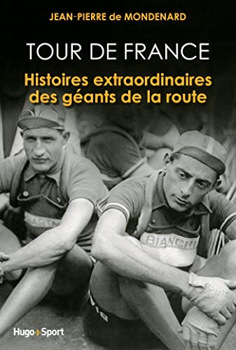 Tour de France, histoires extraordinaires des géants de la route
