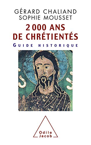 Deux mille ans de chrétientés. Guide historique