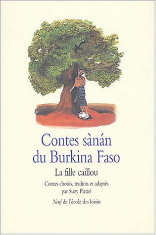 Contes sanan du Burkina Faso : La Fille Caillou