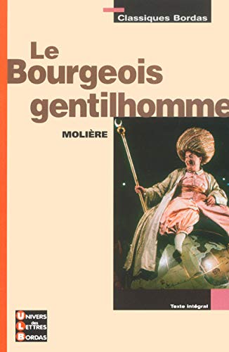Classiques Bordas : Le Bourgeois gentilhomme