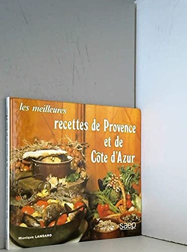Les meilleures recettes de Provence et de Côte d'Azur