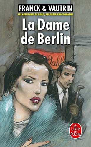 La Dame de Berlin (Les Aventures de Boro, reporter photographe, Tome 1)